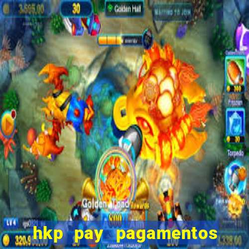 hkp pay pagamentos ltda jogo do tigre